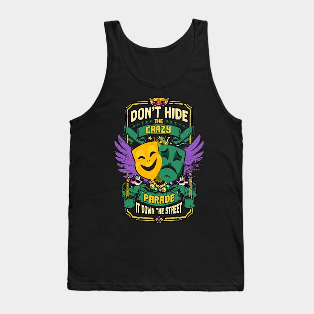 Don't hide the Crazy Parade It Down The Street Tank Top by CozySkull